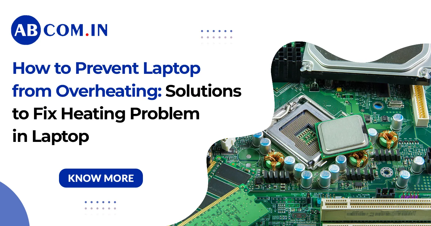 How to Prevent Laptop from Overheating | Easy Fixes