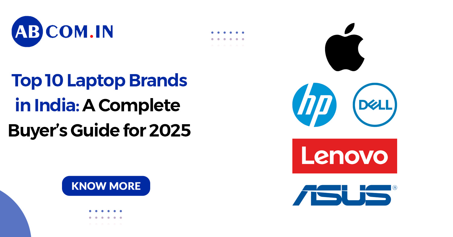 Top 10 Laptop Brands in India: A Complete Buyer’s Guide for 2025